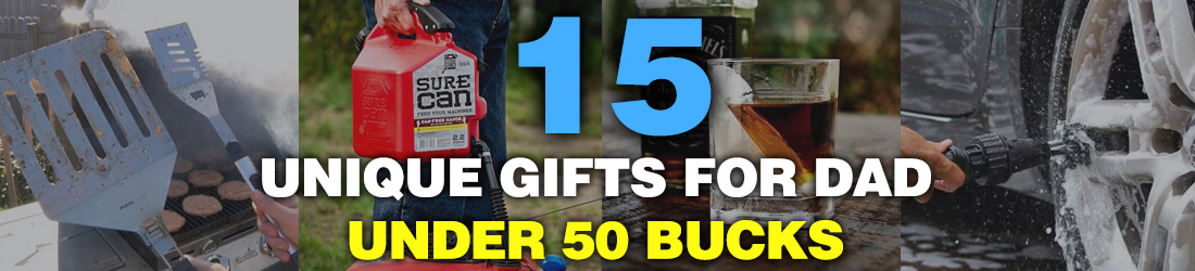 15 Unique Gifts For Dad Under 50 Bucks