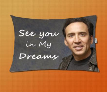 'See You In My Dreams' Nicolas Cage Pillow Case