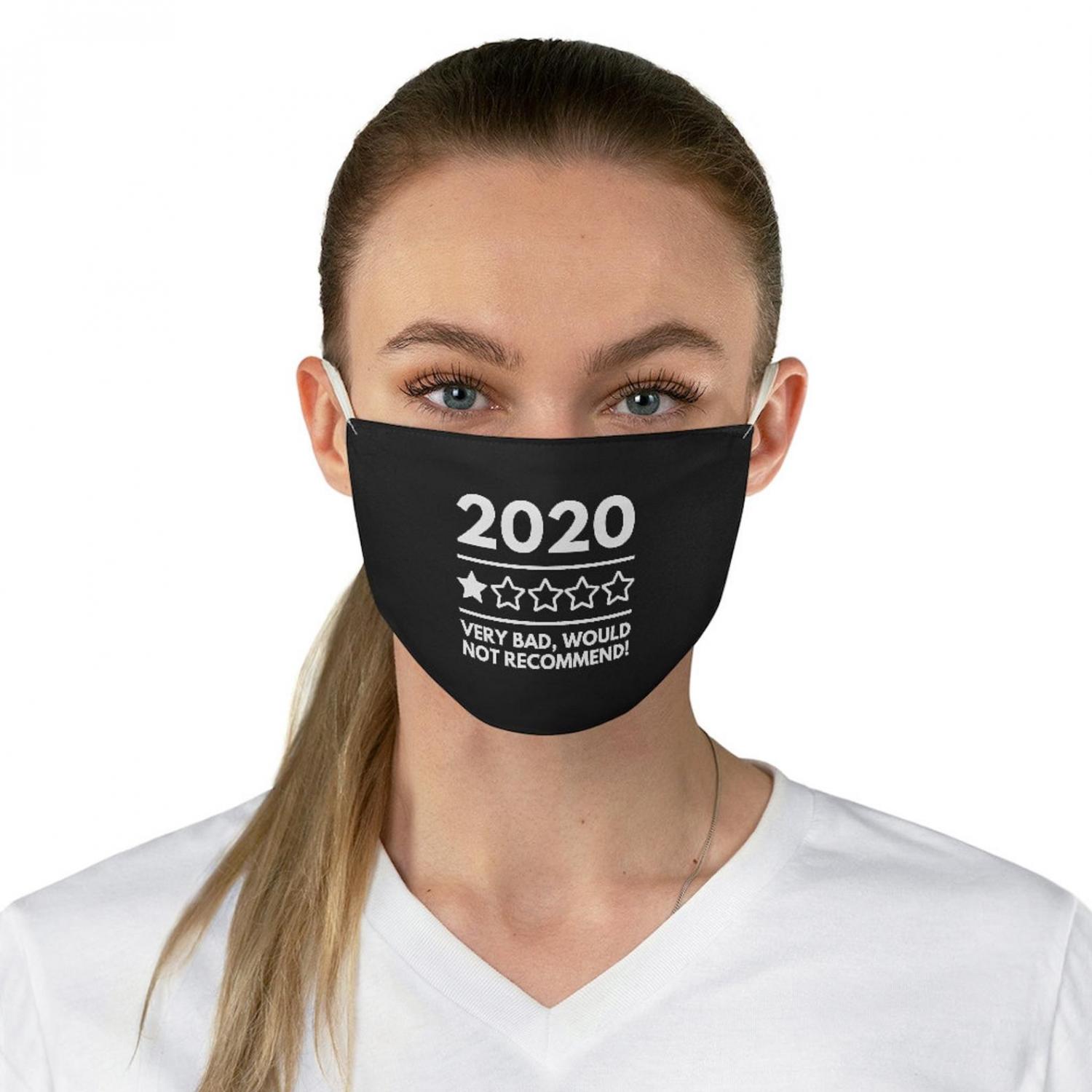 2020 Very Bad, Would Not Recommend Face-mask