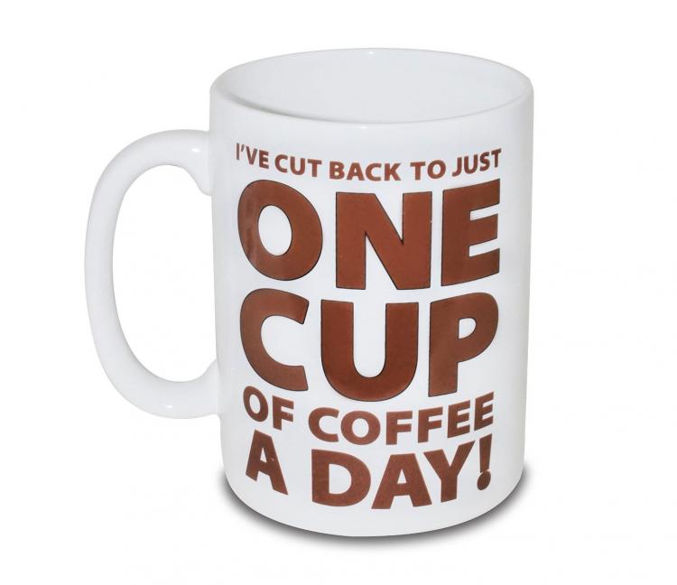 Giant Coffee Mug - I've cut back to just one cup of coffee a day