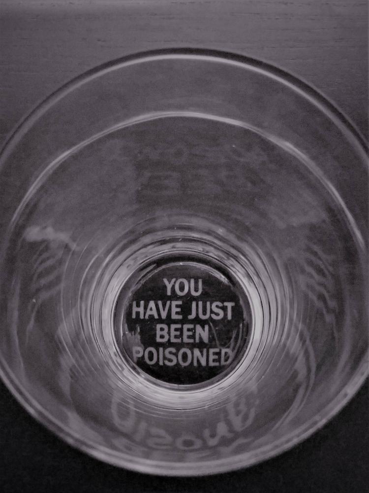 You Have Just Been Poisoned Drinking Glass