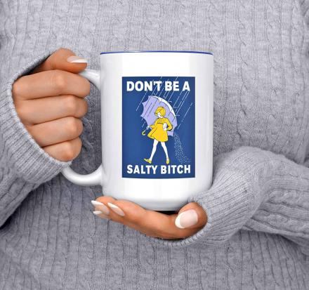 Don't Be a Salty Bitch Mug