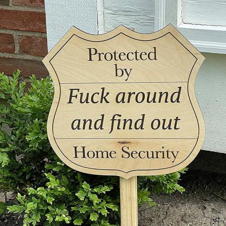 This F*ck Around And Find Out Sign Is Perfect For People With No Home Security
