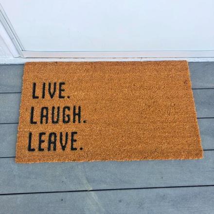 This Live Laugh Leave Doormat Makes For The Perfect Housewarming Gift