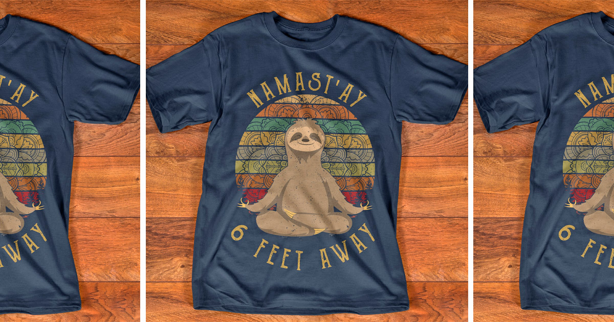 namaste 6 feet away shirt