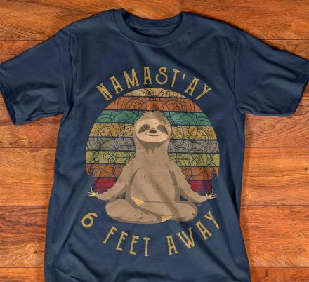 Namaste 6 Feet Away Sloth Shirt Funny Social Distancing T-Shirt
