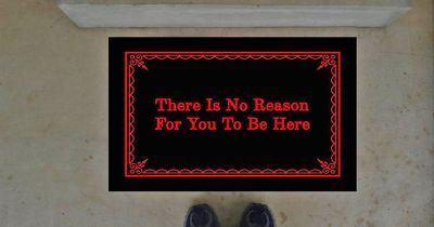 There Is No Reason For You To Be Here Doormat