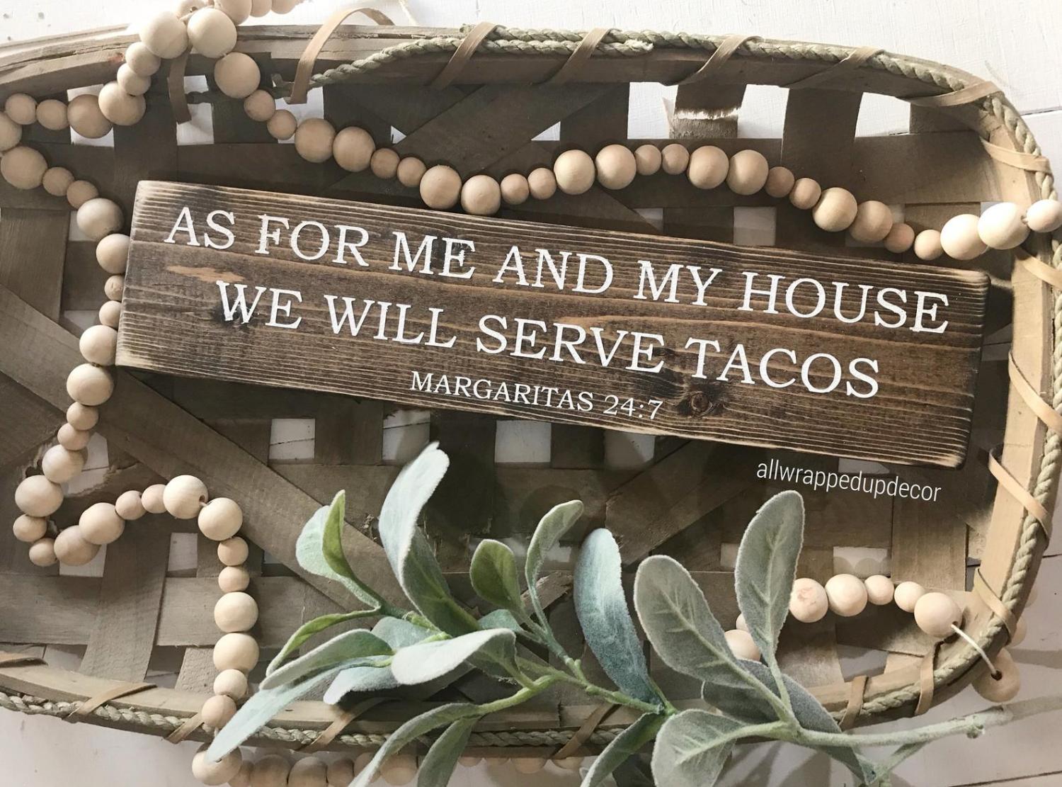 As For Me and My House We Will Serve Tacos - Margaritas 24:7
