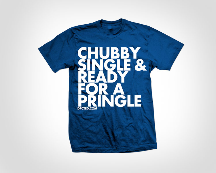 Chubby Single And Ready For A Pringle T-Shirt