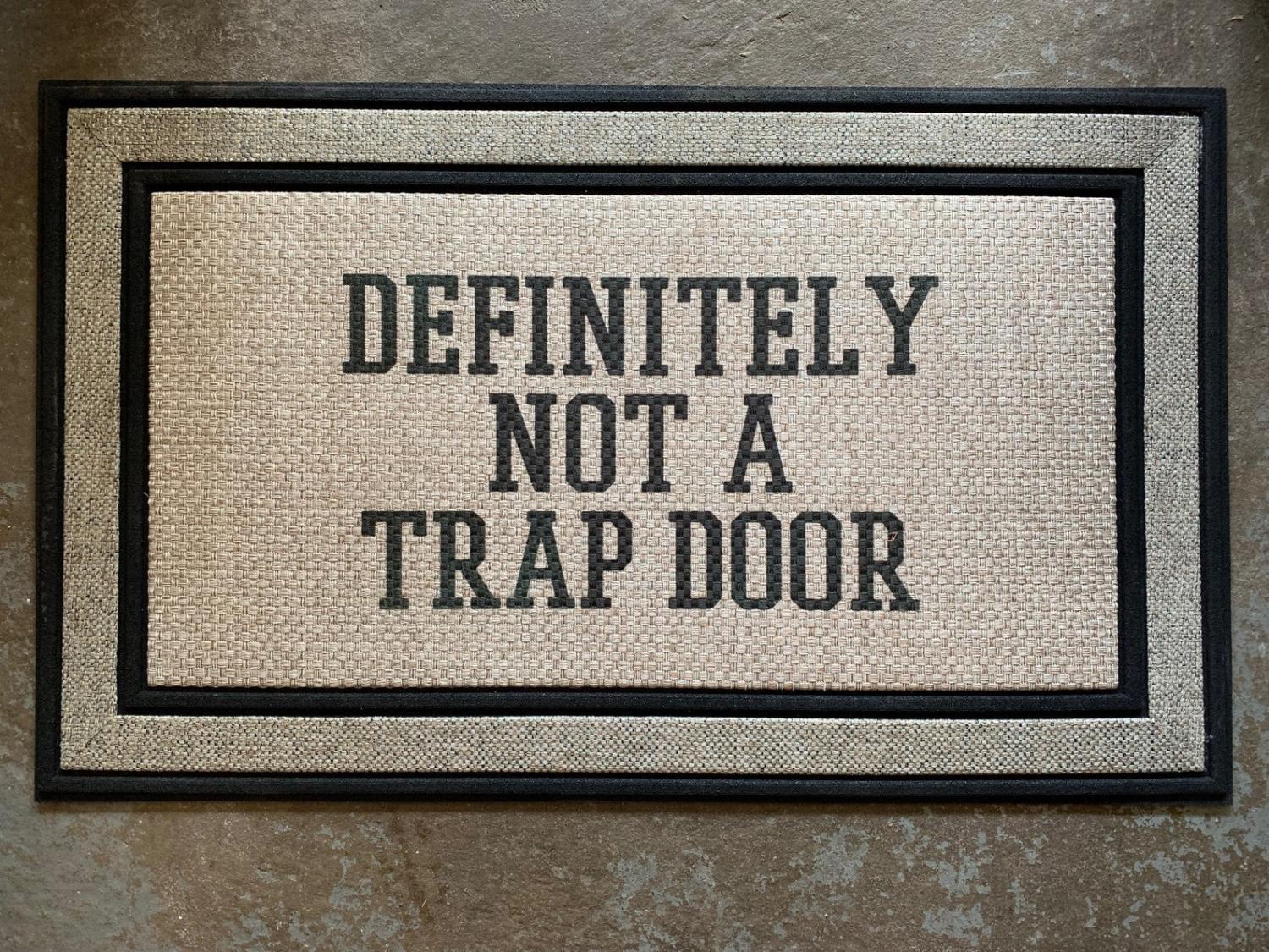 Custom Definitely Not A Trap Door Doormats Funny Quotes