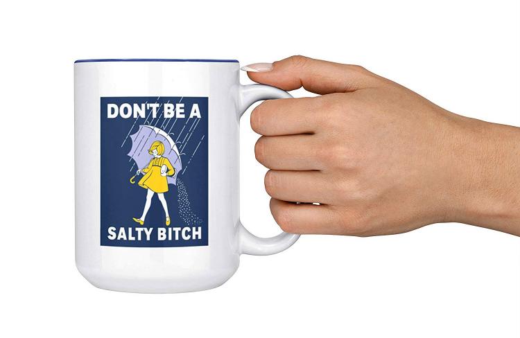 Don't Be a Salty Bitch Mug