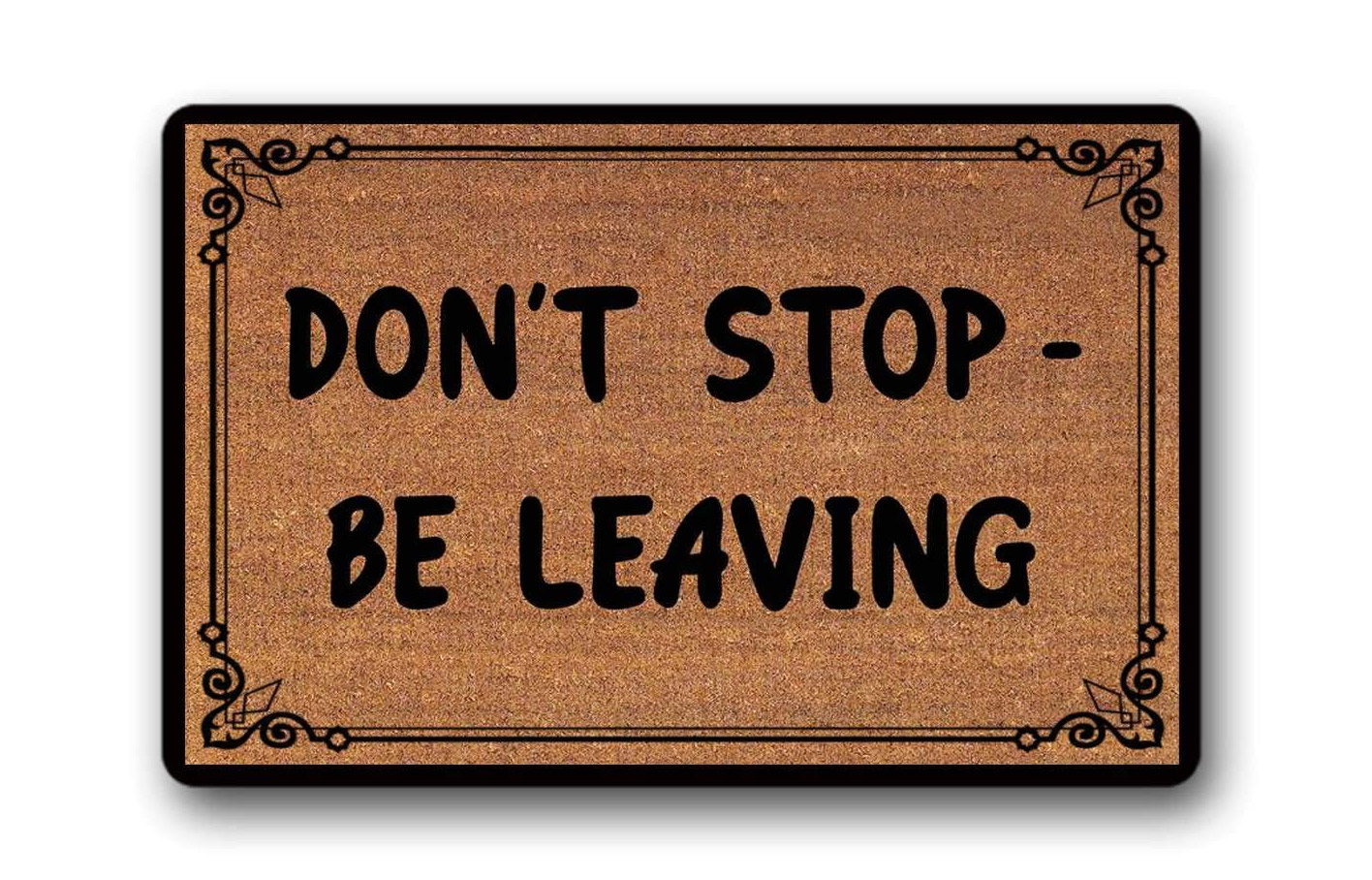 Don't Stop Be Leaving Doormat - Funny Journey no solicitors doormat