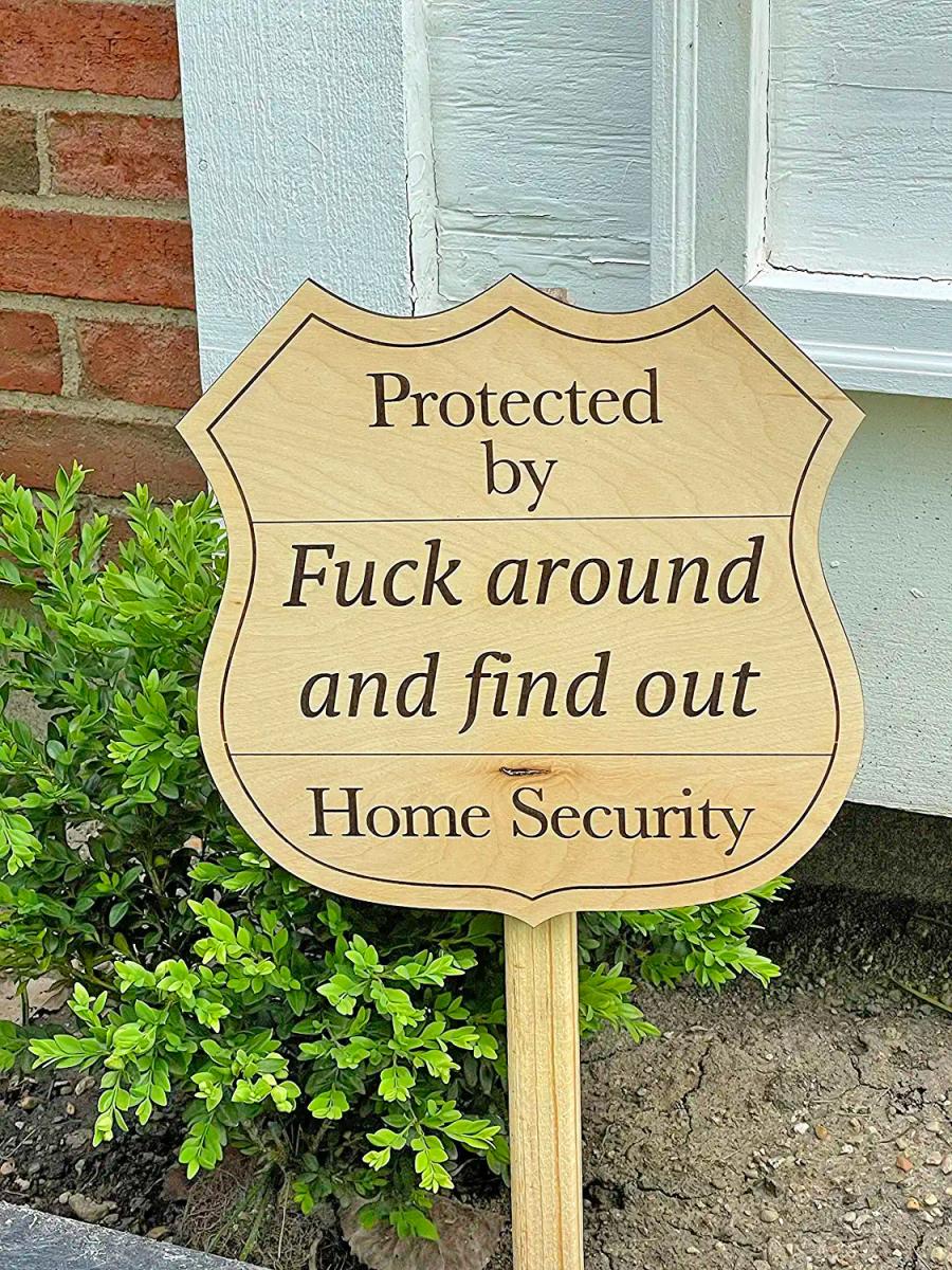 Fuck Around And Find Out Funny Home Security Sign
