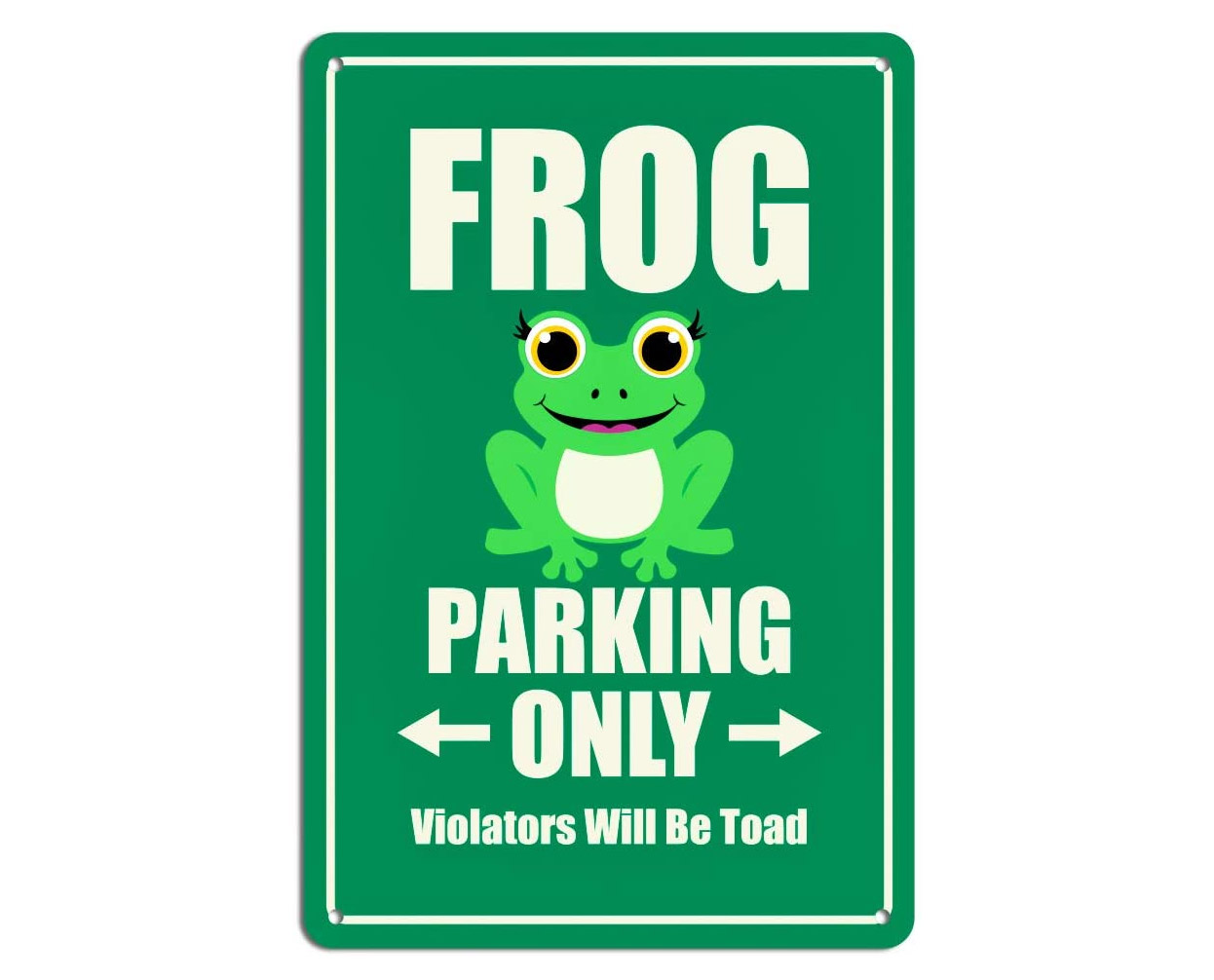 Frog Parking Only Violators Will Be Toad Sign