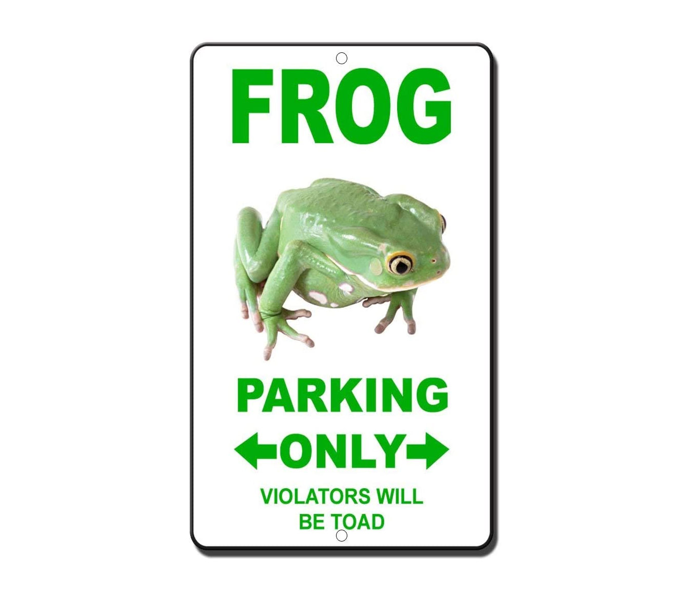 Frog Parking Only Violators Will Be Toad Sign