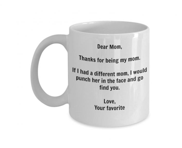 Funny Dear Mom Punch In The Face Coffee Mug