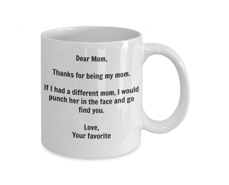 Funny Dear Mom Punch In The Face Coffee Mug