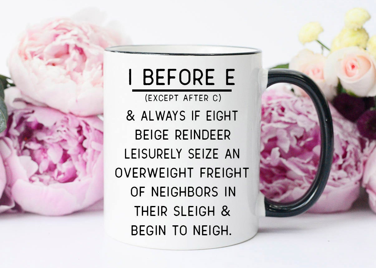 I Before E Exceptions Coffee Mug - Funny Coffee Mug I Before E Exceptions Coffee Mug - Funny Coffee Mug