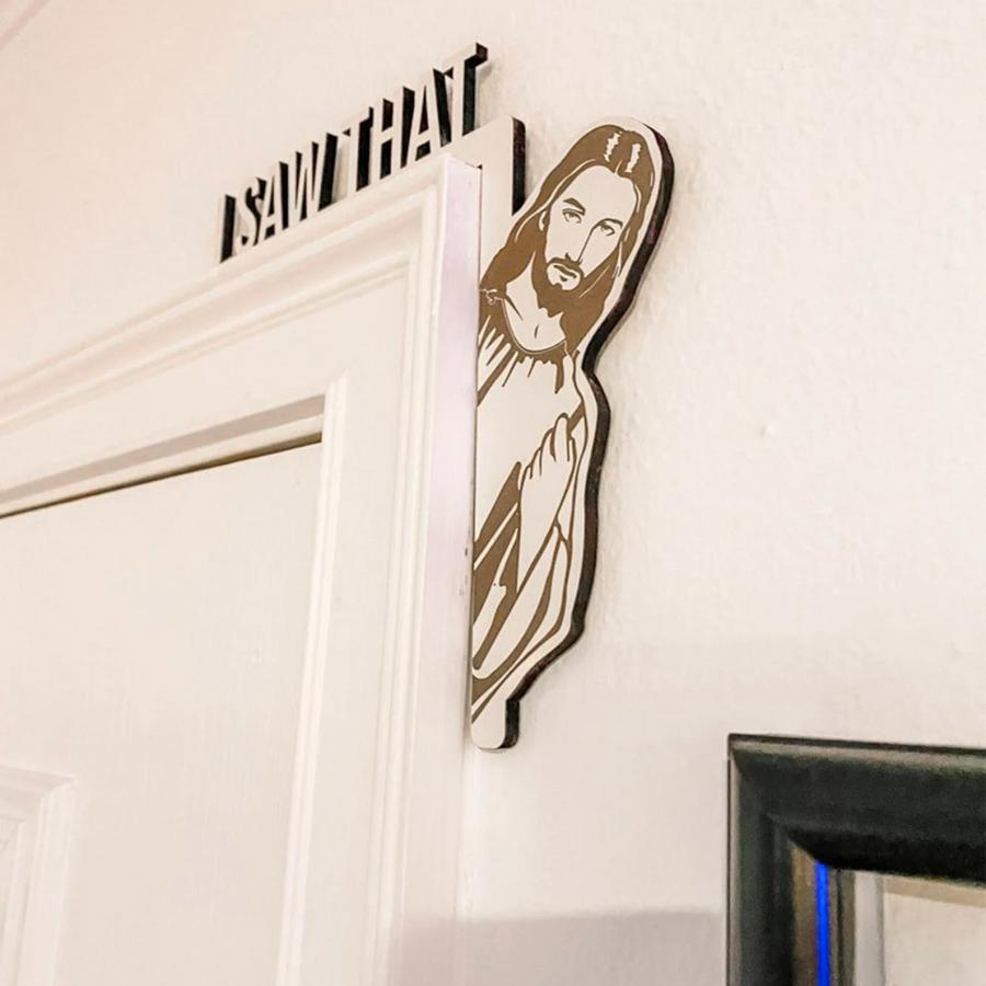 I Saw That Jesus Door Corner Decor - Funny jesus door sign