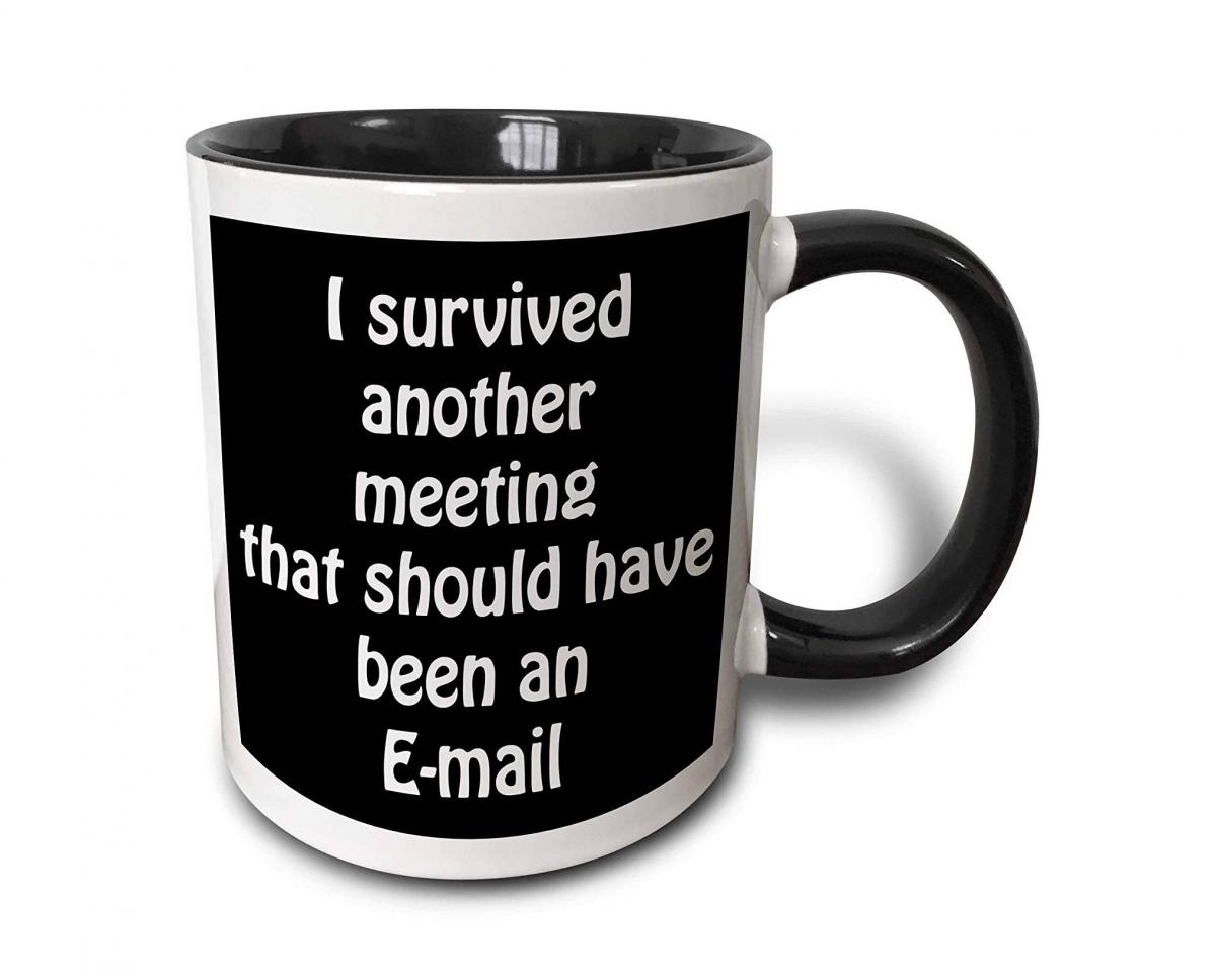 I Survived Another Meeting That Should Have Been an Email Coffee Mug - Funny office mug