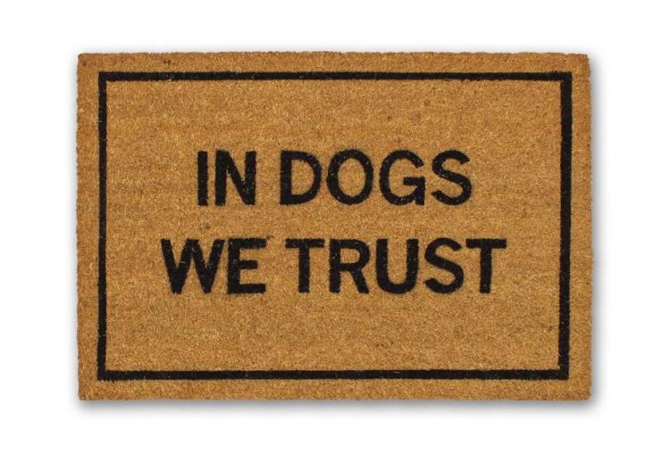 In Dogs We Trust Doormat - Funny dog owner doormat