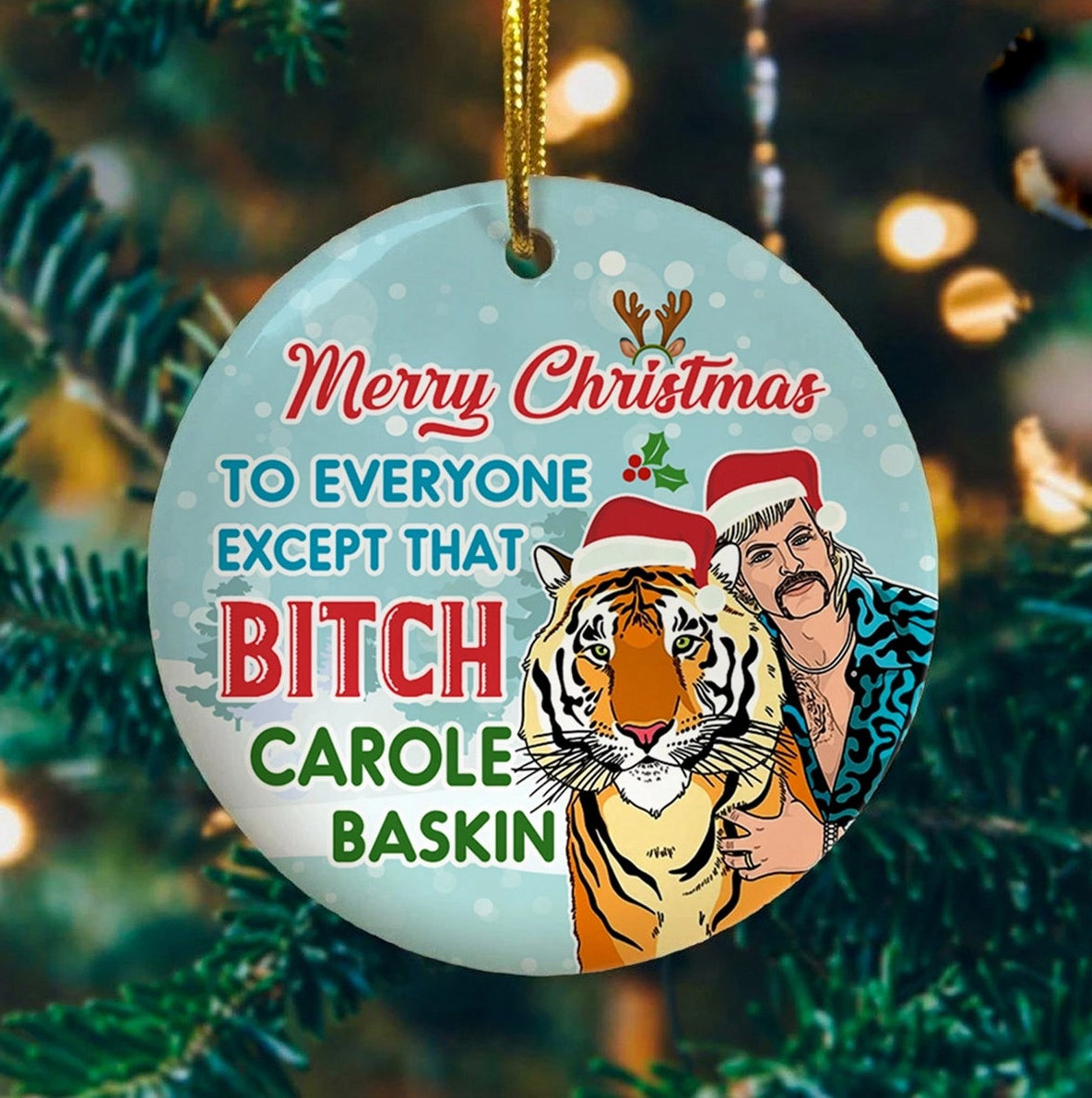 Merry Christmas To Everyone Except Carol Baskin - Tiger King Christmas Ornament