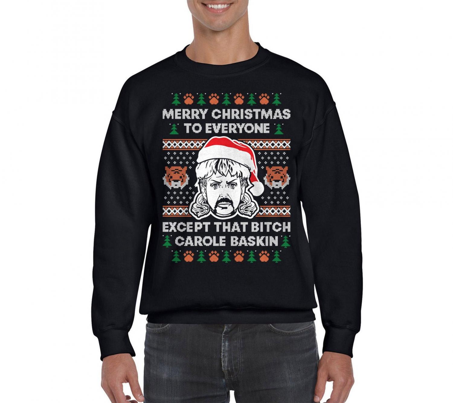 Merry Christmas To Everyone Except Carol Baskin - Joe Exotic Christmas Sweater