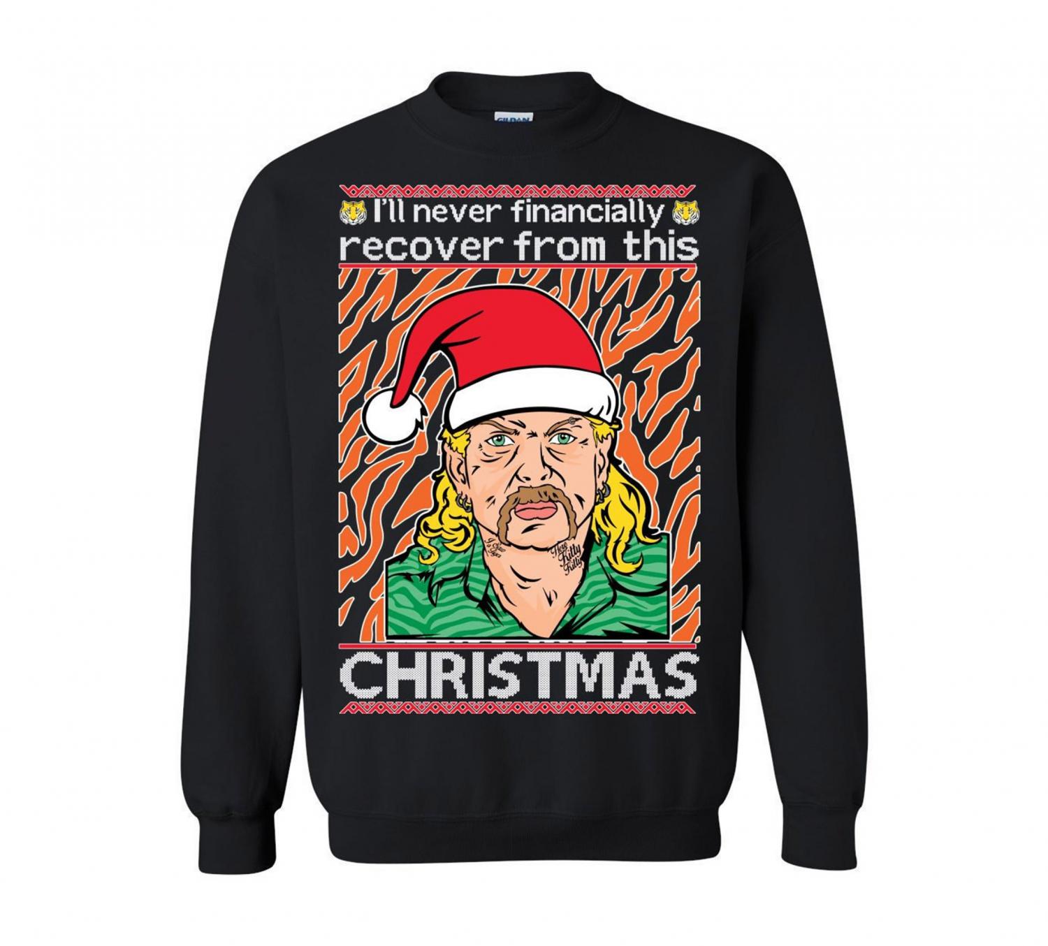 I am Never Going To Financially Recover From This - Tiger King Christmas Sweater