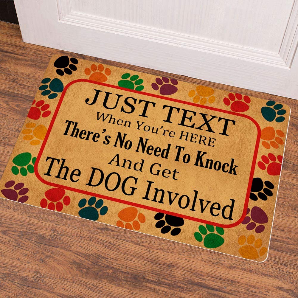 Sign Just Text When You Get Here No Need to Get the Dog 