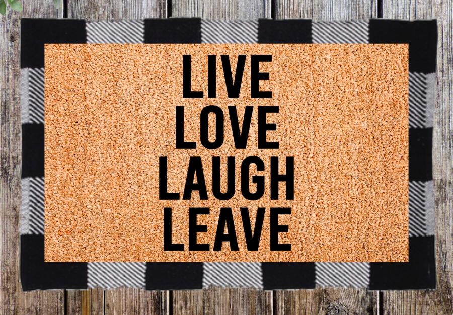 This Live Laugh Leave Doormat Makes For The Perfect Housewarming Gift