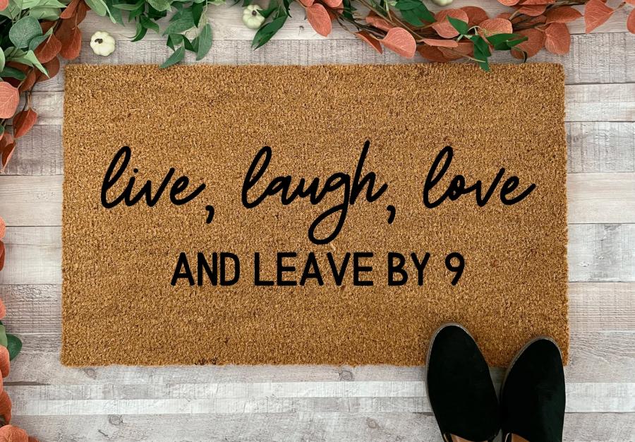Live Laugh Love and leave by 9 doormat