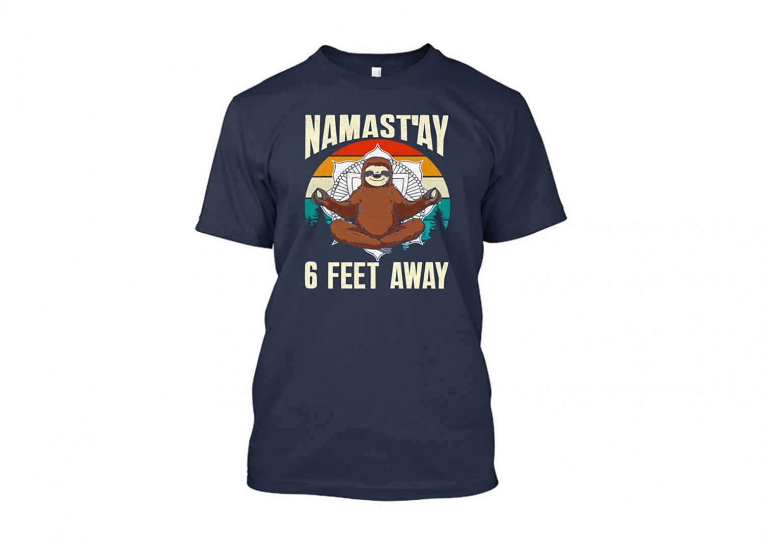 namaste 6 feet away shirt