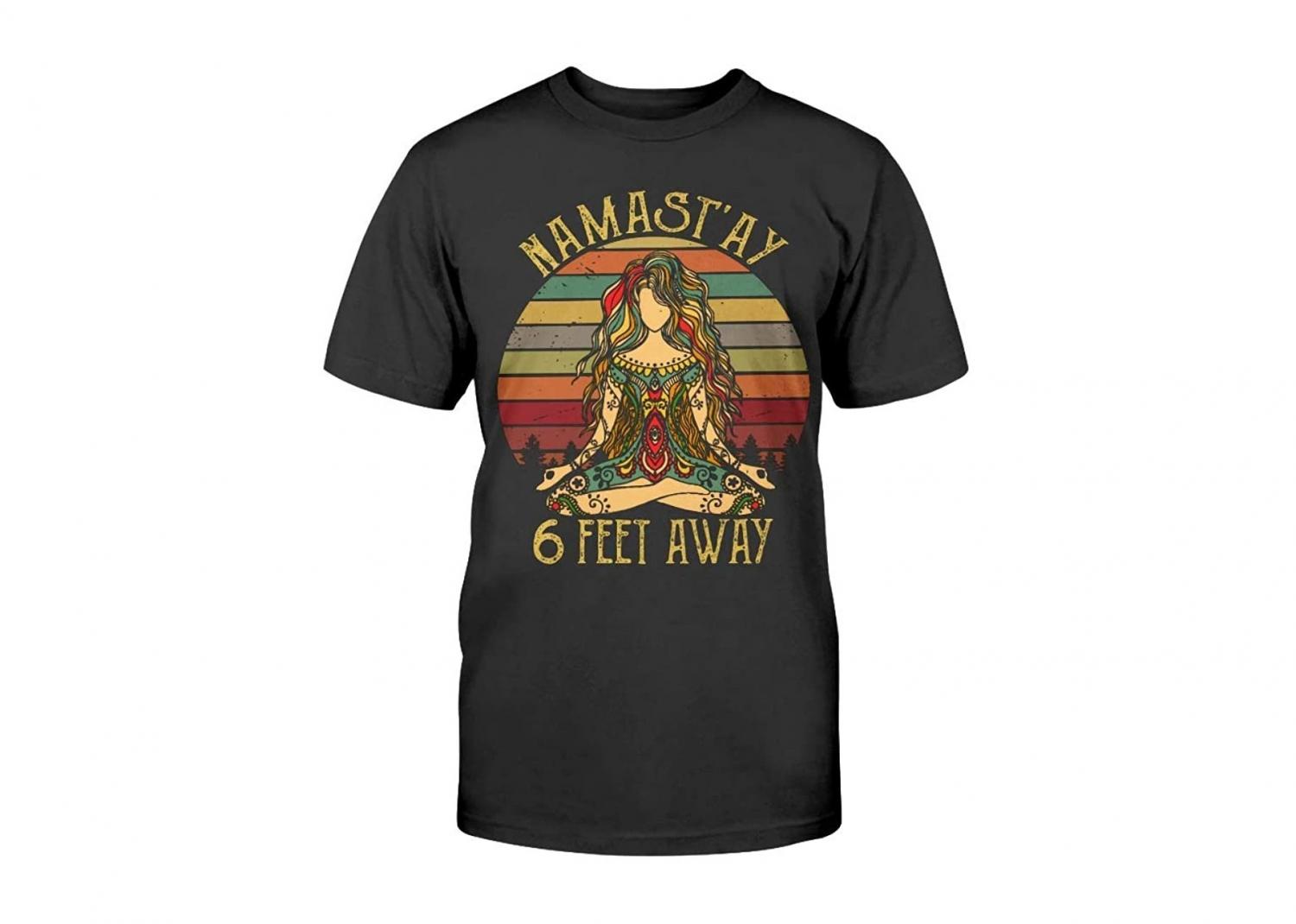 namaste 6 feet away shirt