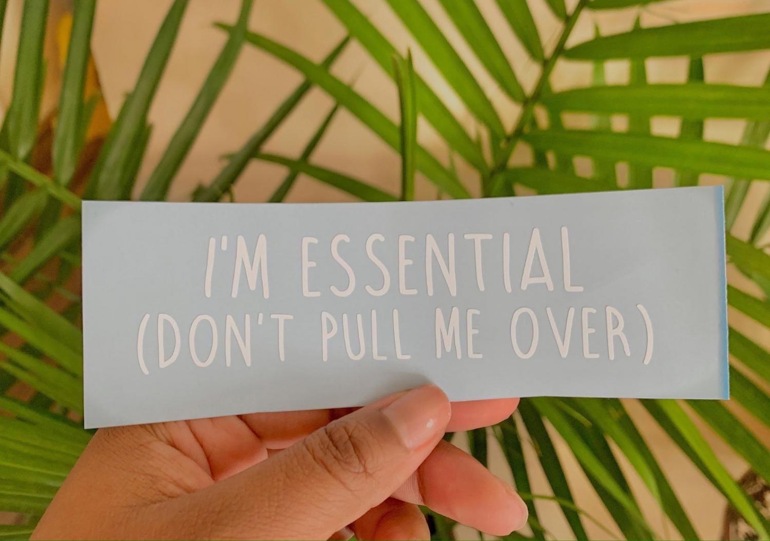 I'm essential don't pull me over car decal sticker