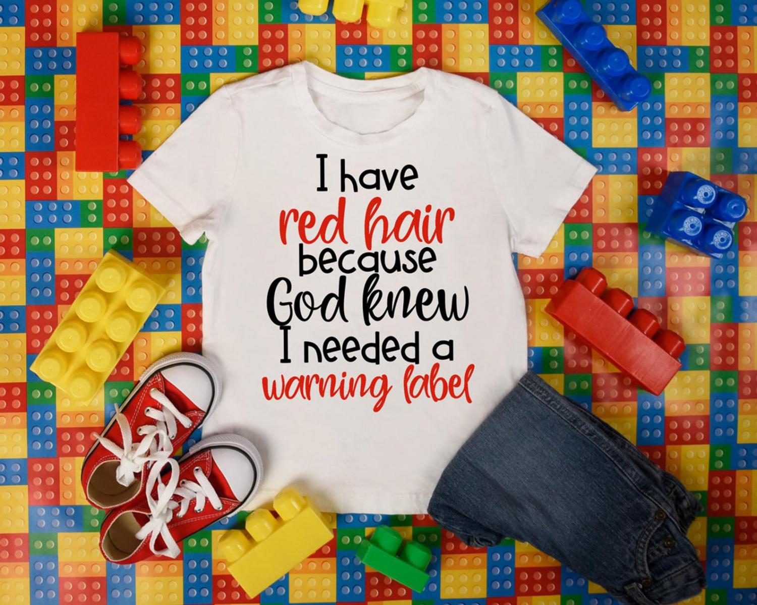 i have red hair because t shirt