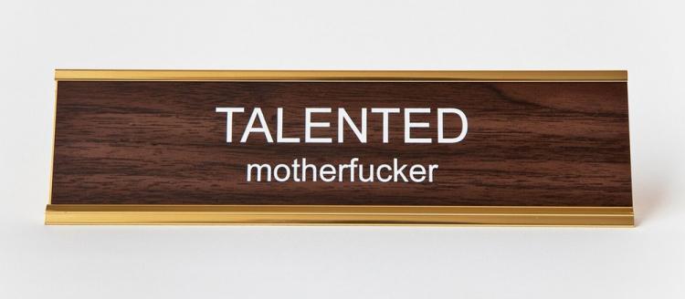 Talented Motherfucker Nameplate