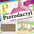 P Is for Pterodactyl: The Worst Alphabet Book Ever