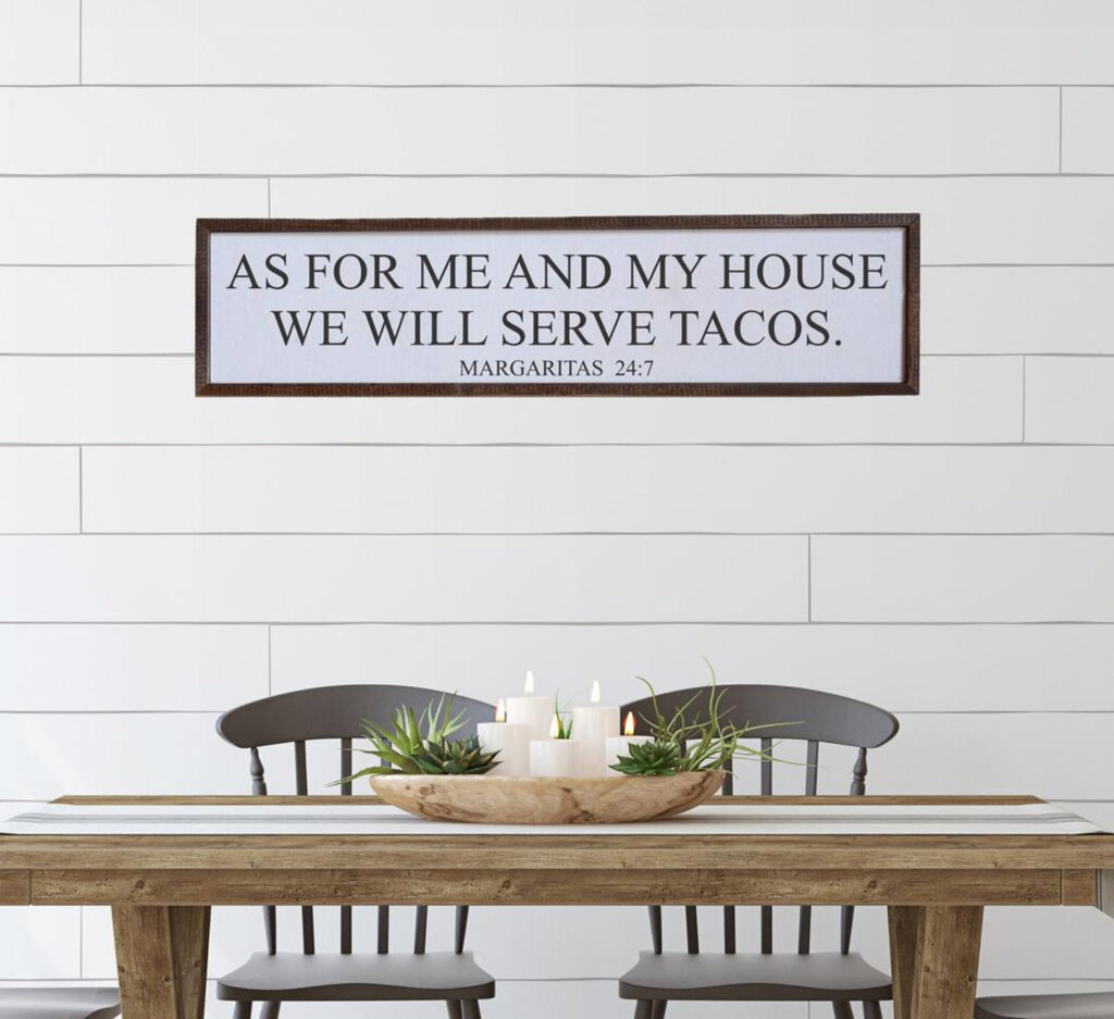 As For Me and My House We Will Serve Tacos - Margaritas 24:7