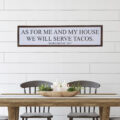 As For Me and My House We Will Serve Tacos - Margaritas 24:7