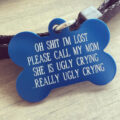 Oh Sh*t I'm Lost My Mom Is Ugly Crying Dog Tag