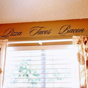 This Pizza Tacos Bacon Wall Decal Is Perfect For People Who Hate The Live Laugh Love Trend